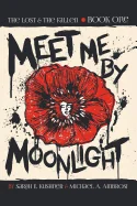 Meet Me by Moonlight: The Lost & The Fallen: Book One
