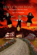 Holly Bush Road: An Angelica Barrister Story
