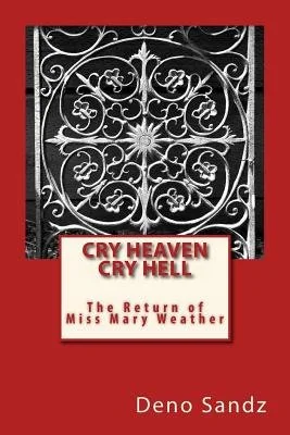 Cry Heaven Cry Hell...The Return of Miss Mary Weather — photo 2