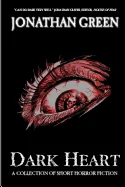 Dark Heart: A Collection of Short Horror Fiction