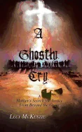 A Ghostly Cry: A Mother's Search for Justice from Beyond the Grave