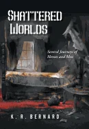 Shattered Worlds: Several Journeys of Heroes and Men