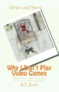 Why I Don't Play Video Games: Really getting into the game — Horror Fiction