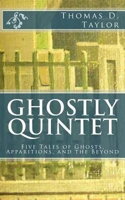 Ghostly Quintet: Five Tales of Ghosts, Apparitions, and the Beyond — photo 2