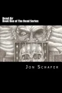 Dead Air (Book One of The Dead Series)