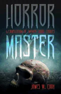 Horror Master: A Compilation of Twenty Short Stories