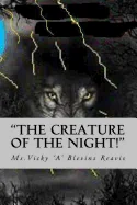 "The Creature of the Night!": "By The light of a Blue Moon, Danger Prowls and Desire is Inleashed After Dark, Everything Changes...?"