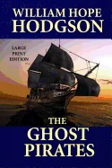 The Ghost Pirates - Large Print Edition