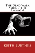 The Dead Walk Among The Living 4