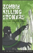 Zombie Killing Stoners, Episode 2: The Coming Storm