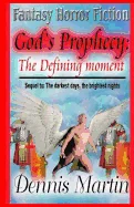 God's Prophecy: the defining moment
