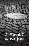 A Knight in the Ville: Beneath the Bricks
