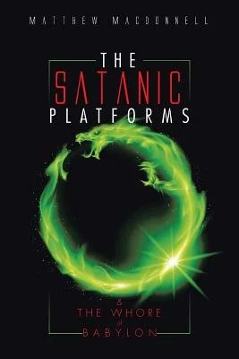 The Satanic Platforms: & the Whore of Babylon