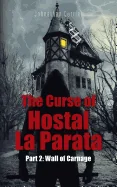 The Curse of Hostal La Parata: Part 2: Wall of Carnage