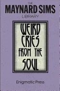 Weird Cries From The Soul: The Maynard Sims Library. Vol. 5