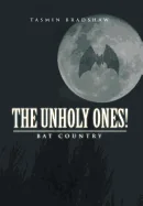 The Unholy Ones!: Bat Country