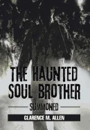 The Haunted Soul Brother: Summoned