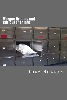 Morgue Dreams and Curiouser Things — photo 2