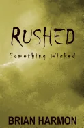 Rushed: Something Wicked