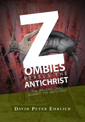 ZOMBIES versus THE ANTICHRIST: The Walking Dead Against The Antichrist — photo 2