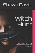 Witch Hunt: A Double-shot of Horror — Horror Fiction