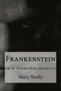 Frankenstein: ou le Promethee moderne