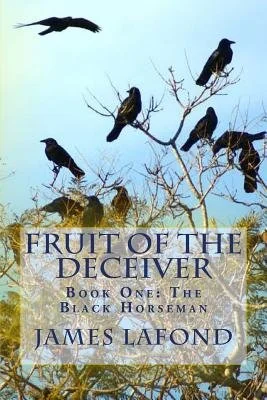 Fruit of The Deceiver: Book One: The Black Horseman — photo 2