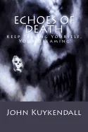 Echoes of Death: Keep Telling Yourself, Your Dreaming