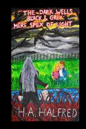 The Dark Wells: Black and Grey: Mere Spex Of Light