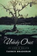 The Unholy Ones!: In Life and Death