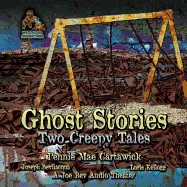 Ghost Stories: Two Creepy Tales (Adapted)
