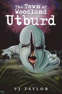 The Town of Woodland: Utburd