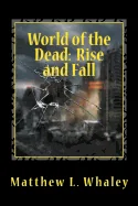 World of the Dead: : Rise and Fall — Horror Fiction