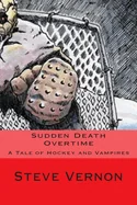 Sudden Death Overtime: A Story of Hockey and Vampires