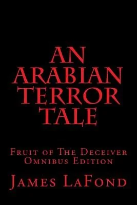 An Arabian Terror Tale: Fruit of The Deceiver Omnibus Edition — photo 2