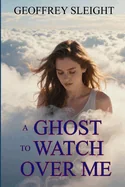 A Ghost To Watch Over Me