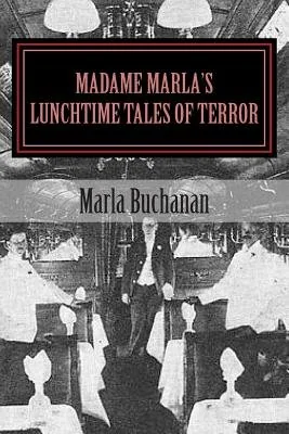 Madame Marla's Lunchtime Tales of Terror: Fast Food For Festering Souls — photo 2