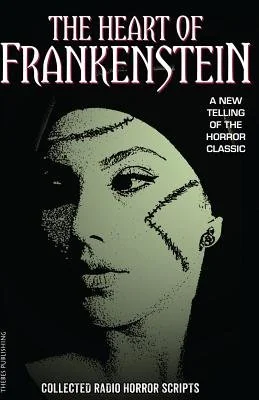 The Heart of Frankenstein: Collected Horror Radio Scripts — photo 2