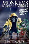 Monkey's Bucket of Horrors - Tales of Terror: Vol. 2