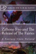 Zifhono Fno and The Release of The Fairies: A Fantasy Upon Noland — Horror Fiction