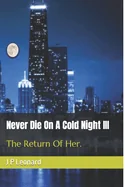 Never Die On A Cold Night III: The return of her.