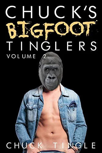 Chuck's Bigfoot Tinglers: Volume 2 — photo 2