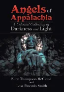 Angels of Appalachia: A Celestial Collections of Darkness and Light
