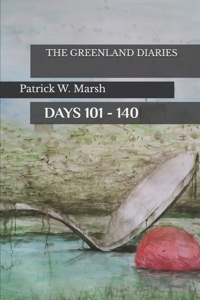 The Greenland Diaries: Days 101 - 140: Part Two of the Greenland Diaries — photo 2