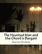 The Haunted Man and the Ghost's Bargain
