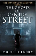 The Ghosts of Centre Street