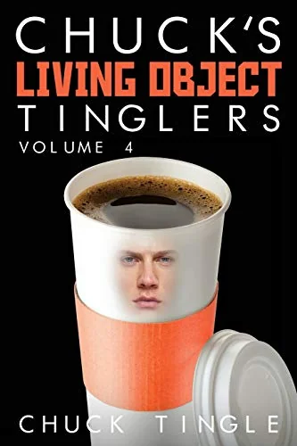 Chuck's Living Object Tinglers: Volume 4 — photo 2