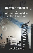Tiempos Funestos y otros diez relatos entre tinieblas — photo 2
