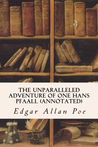 The Unparalleled Adventure of One Hans Pfaall (annotated) — photo 2