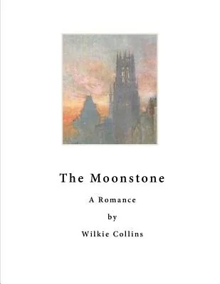 The Moonstone: A Romance